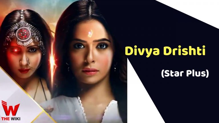 Divya Drishti (Star Plus) TV Serial Story, Timings, Cast, Real Name ...