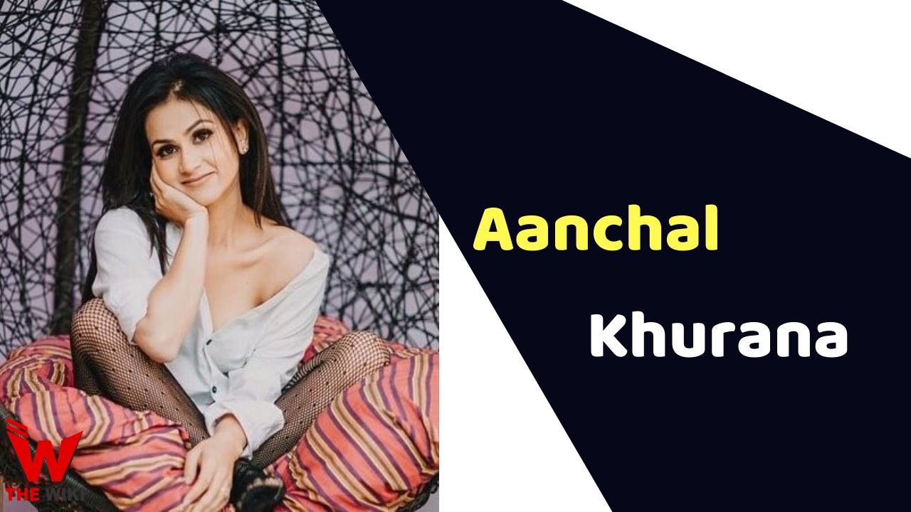 Aanchal Khurana (Actress)