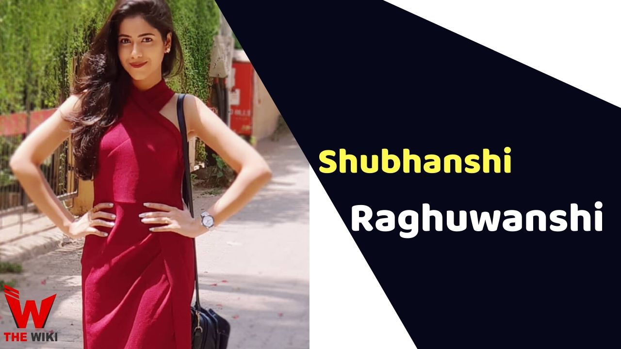 Shubhanshi Raghuwanshi (Actress)