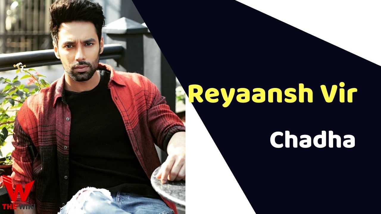 Reyaansh Vir Chadha (Actor)