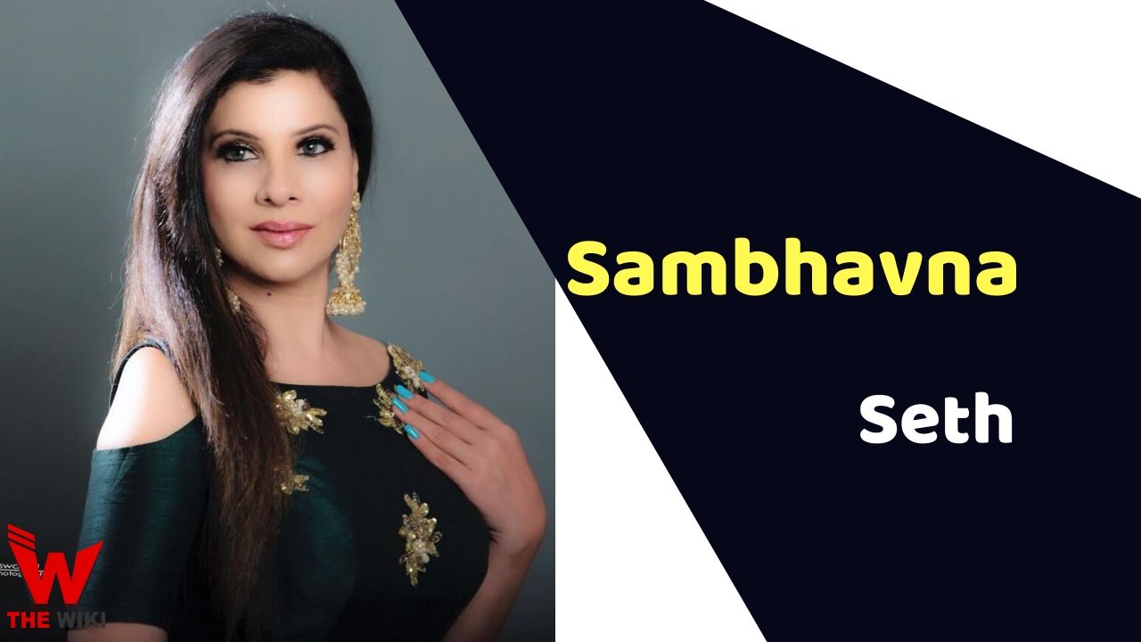 Sambhavna Seth (Actress)