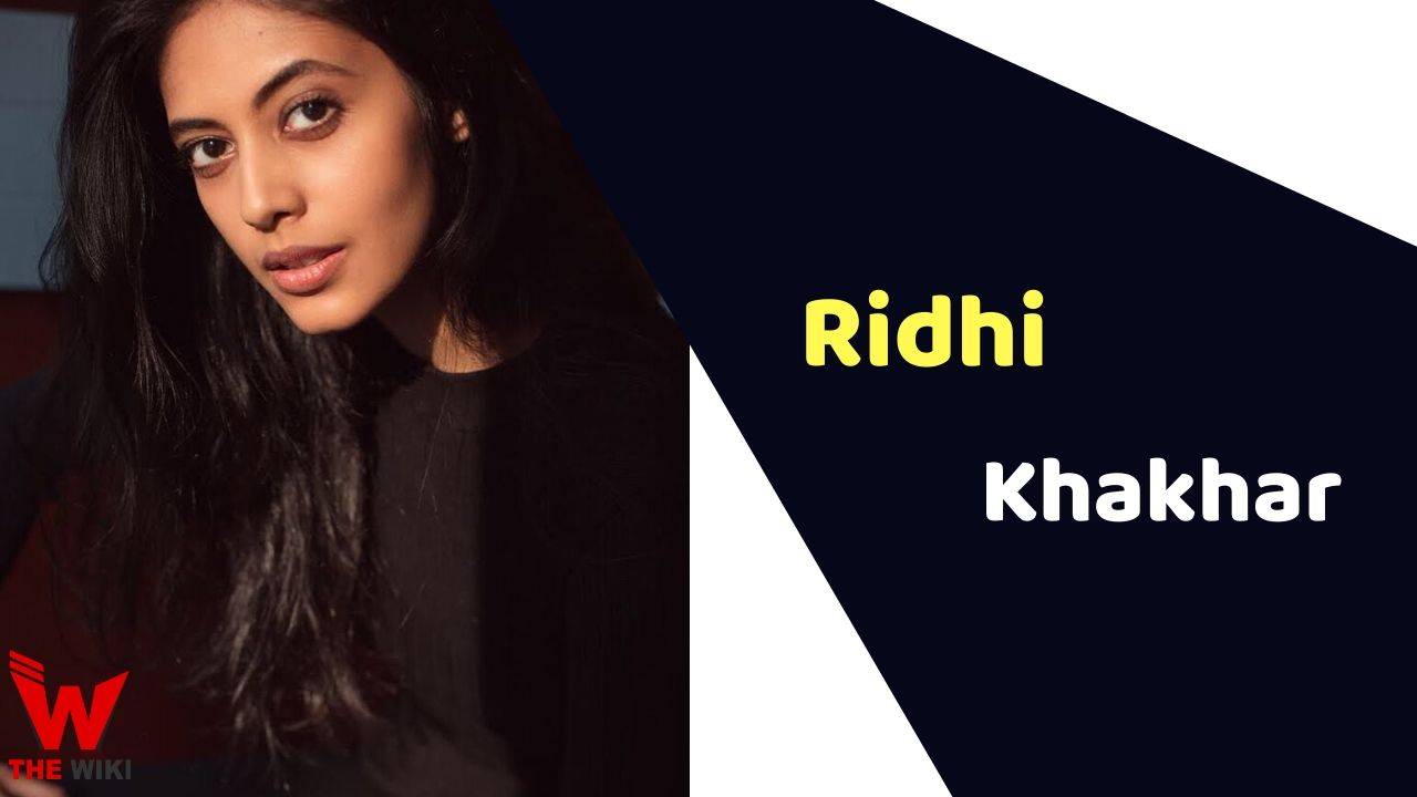 Ridhi Khakhar (Actress)