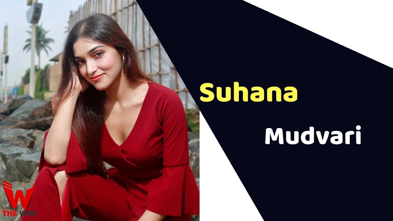 Suhana Mudvari (Actress)