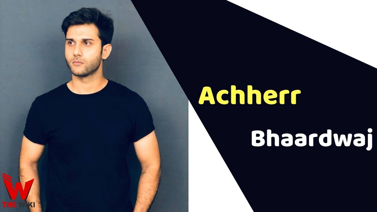 Achherr Bhaardwaj (Actor)
