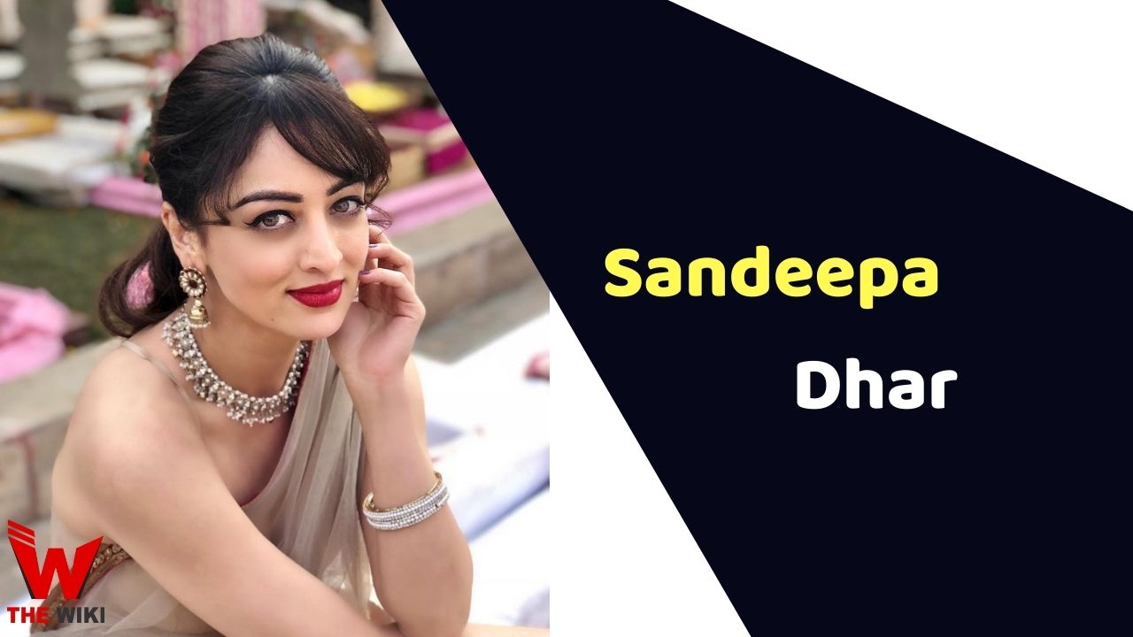 Sandeepa Dhar (Actress)