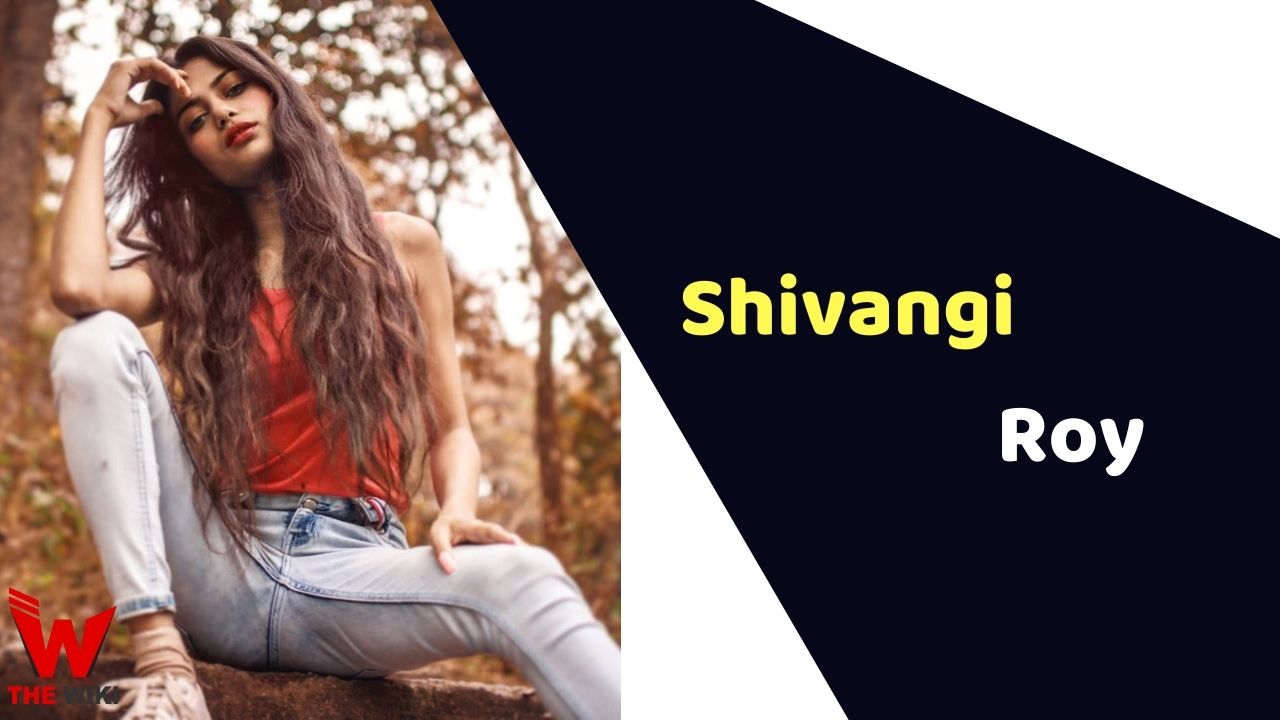 Shivangi Roy (Actress)