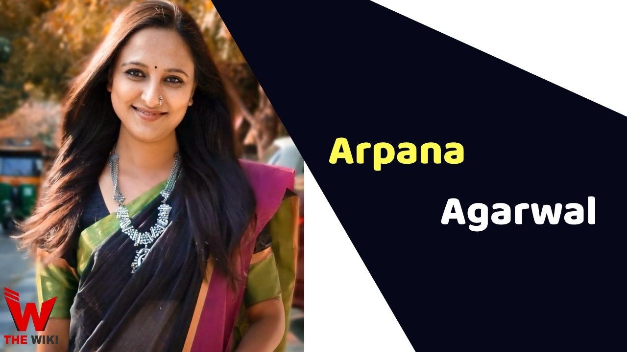 Arpana Agarwal (Actress)