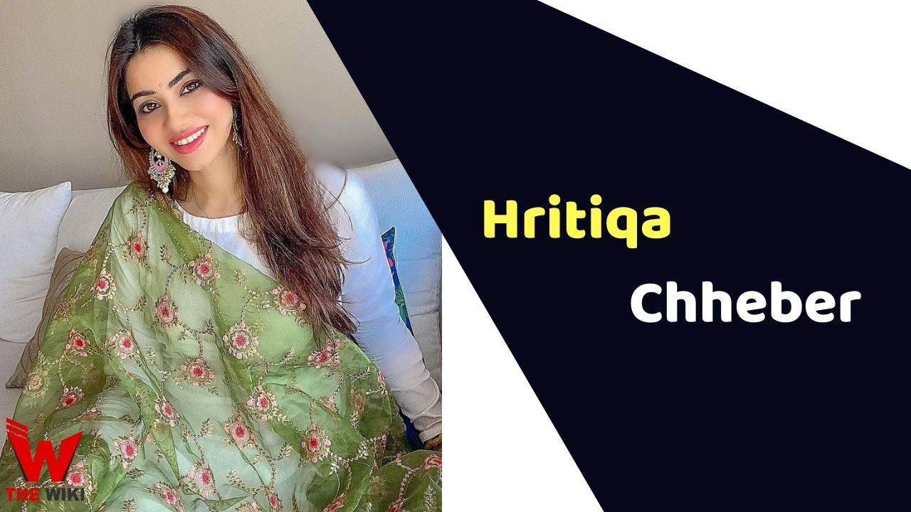 Hritiqa Chheber (Actress)