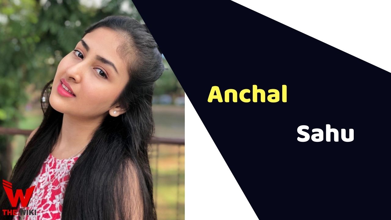 Anchal Sahu (Actress)