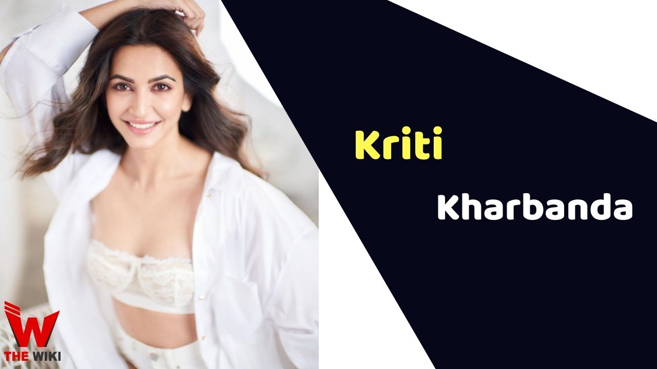 Kriti Kharbanda (Actress)