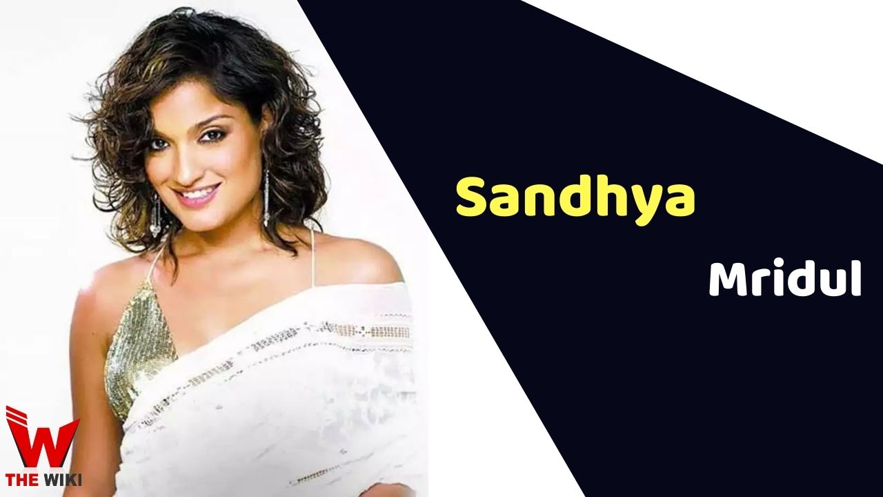 Sandhya Mridul (Actress) Height, Weight, Age, Affairs, Biography & More