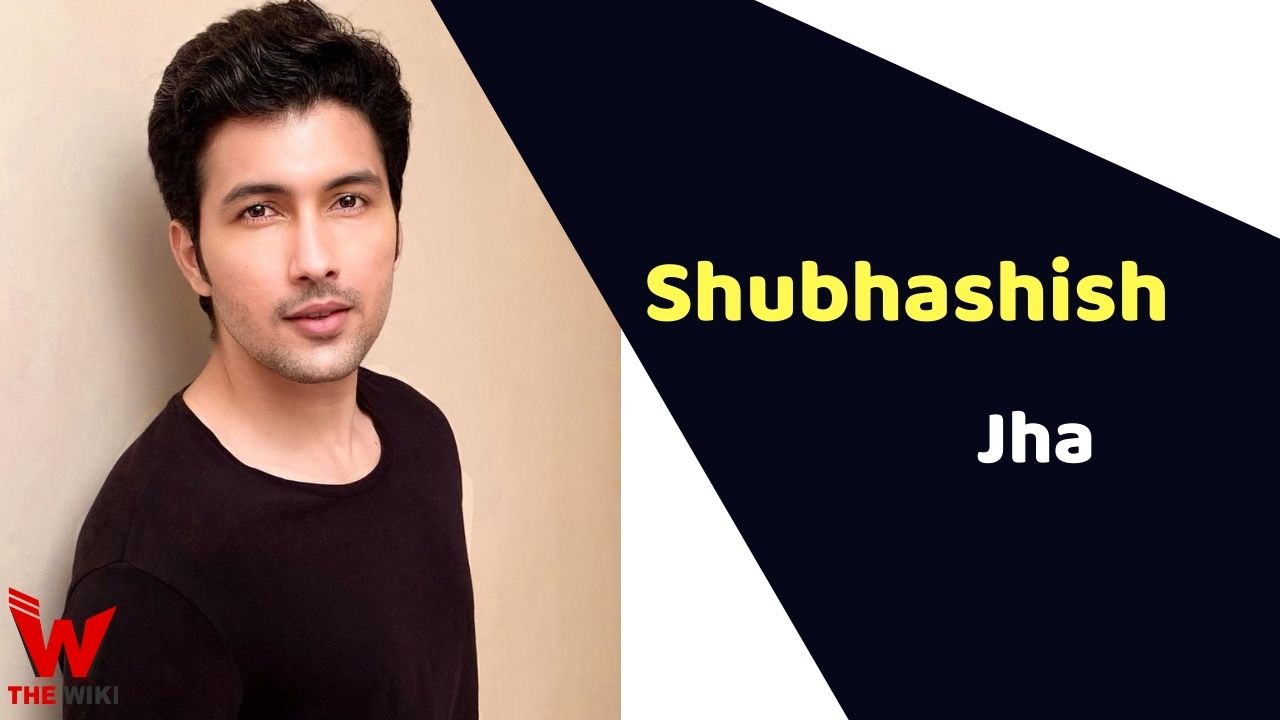 Shubhashish Jha (Actor)