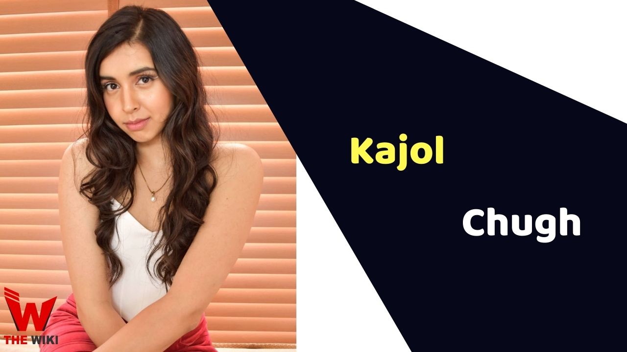 Kajol Chugh (Actress)