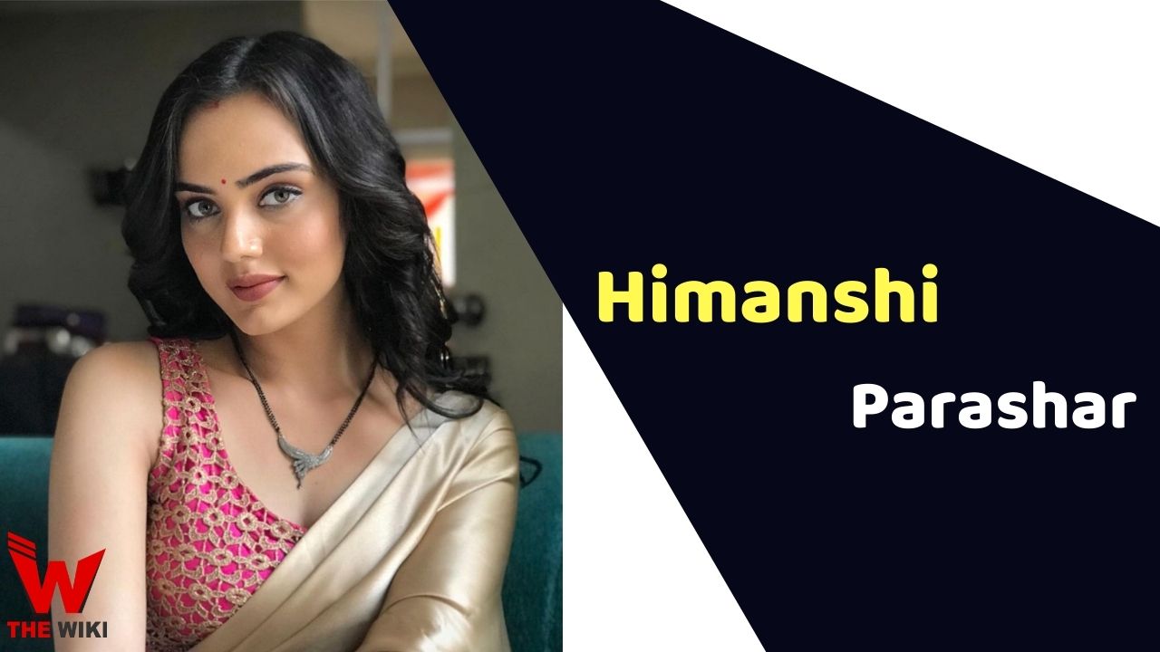 Himanshi Parashar (Actress)