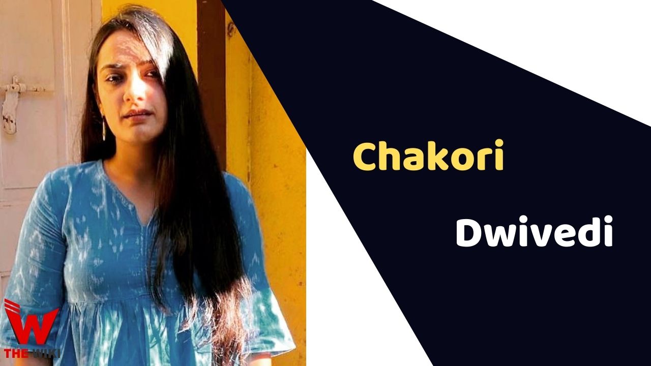 Chakori Dwivedi (Actress)