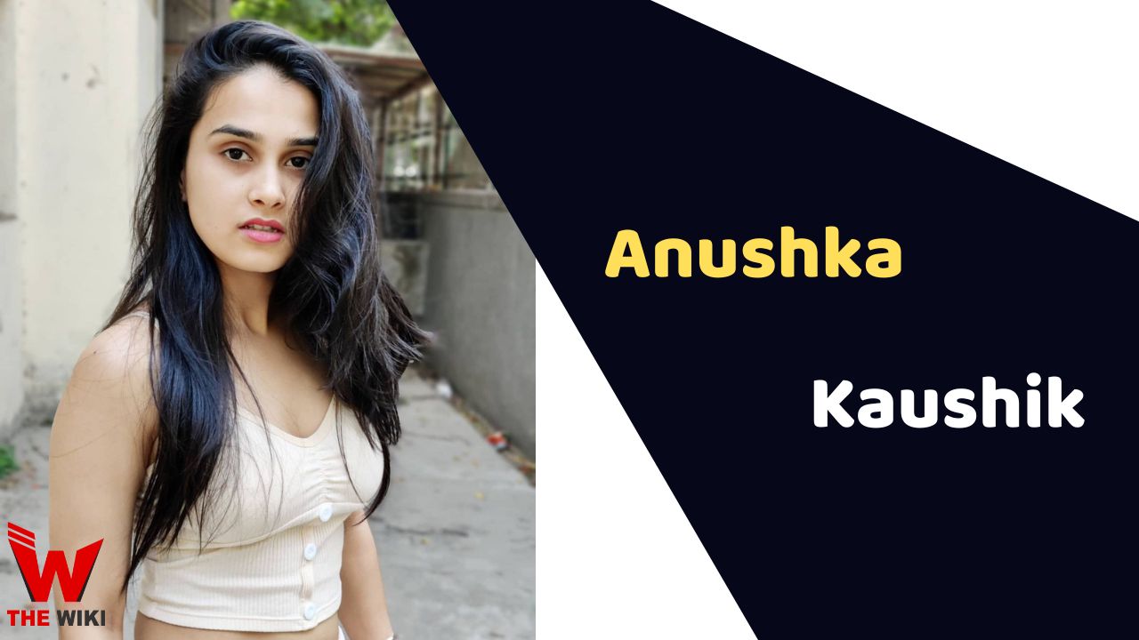 Anushka Kaushik (Actress)