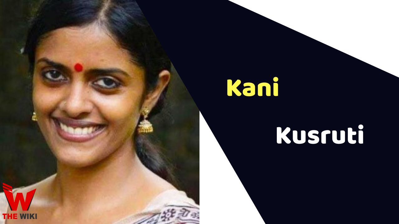 Kani Kusruti (Actress)