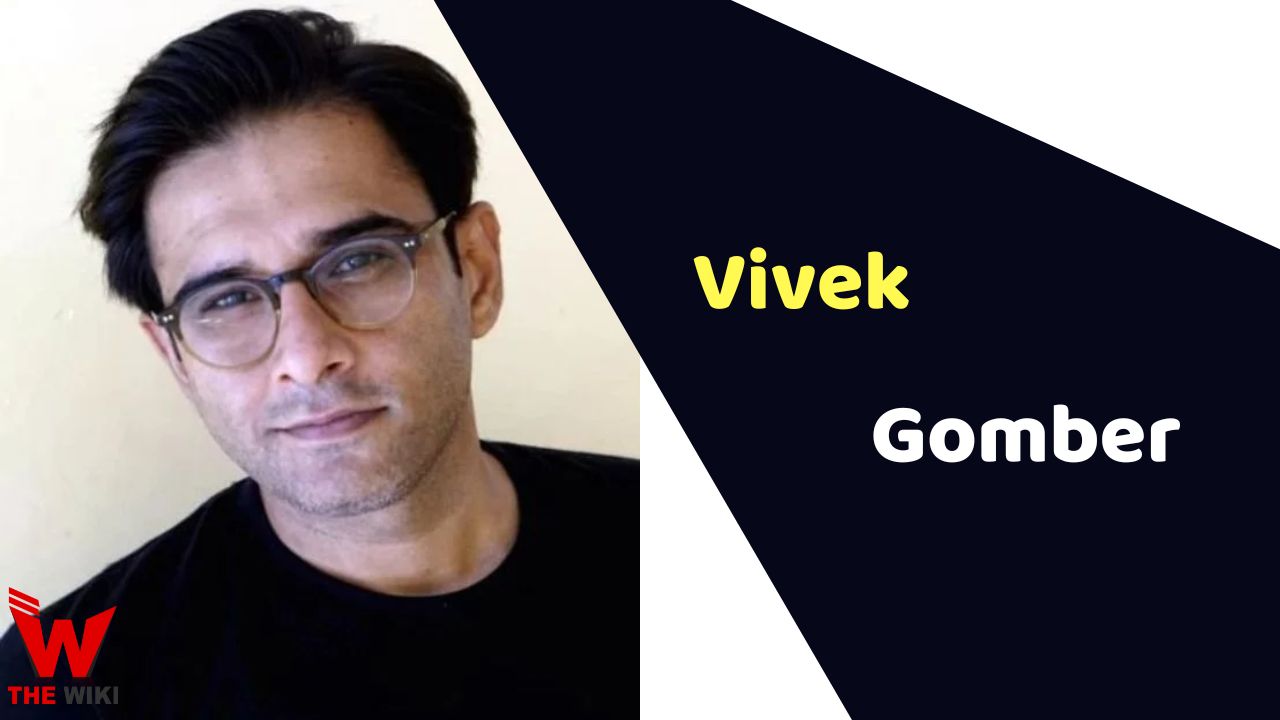 Vivek Gomber(Actor)