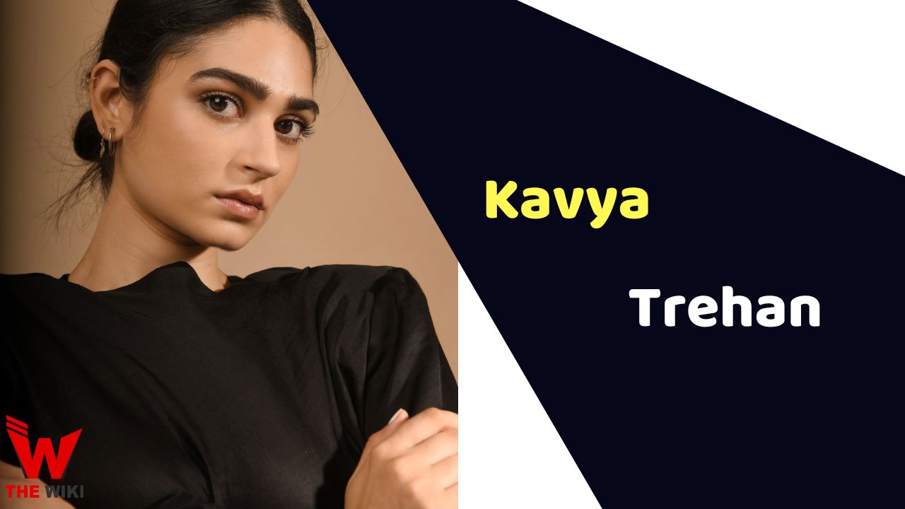 Kavya Trehan (Actress)
