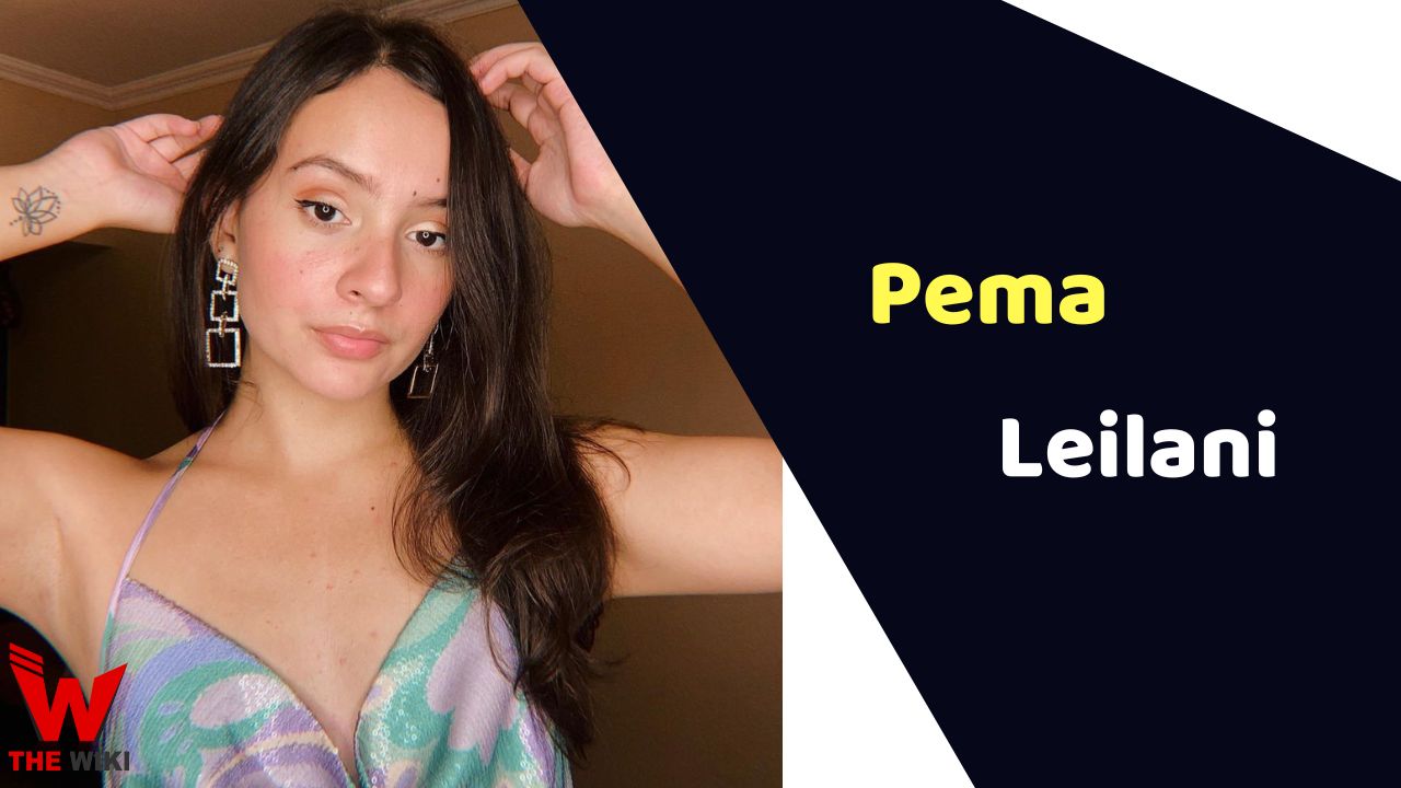Pema Leilani (Actress)