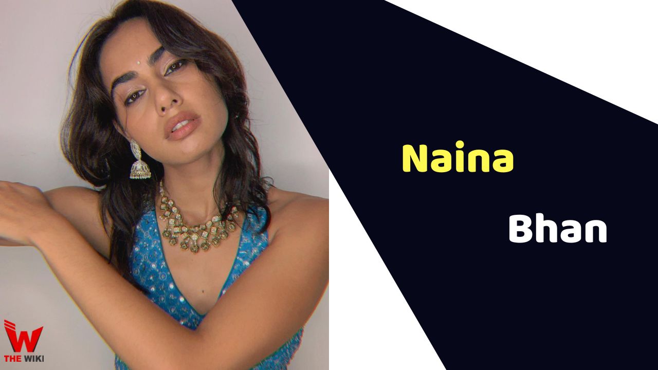 Naina Bhan (Actress)