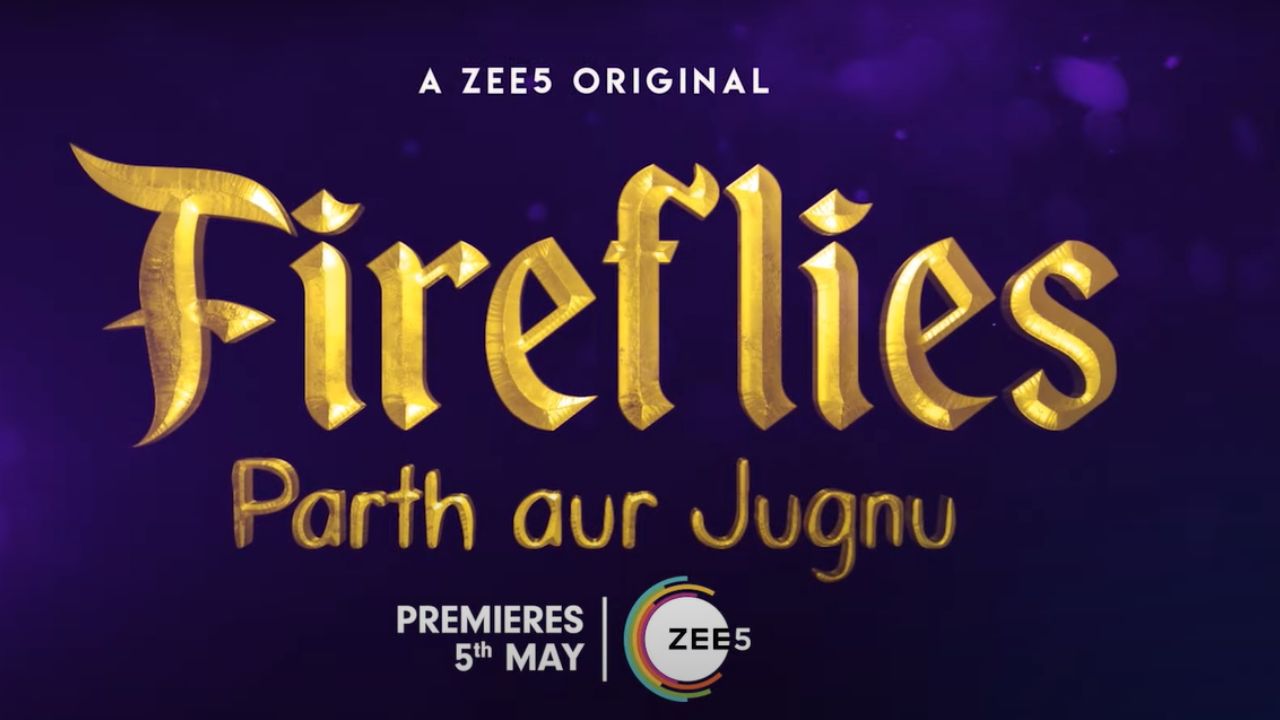 Fireflies - Parth Aur Jugnu (Zee5)