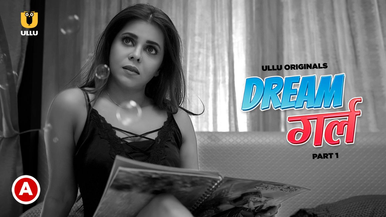 Dream Girl Part 1 (Ullu)